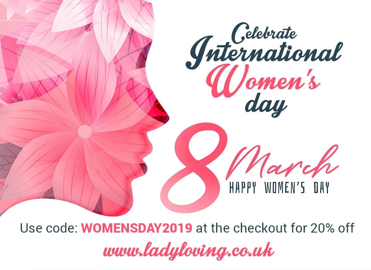 Celebrate International Womens Day with 20% off your order at Ladyloving.co.uk